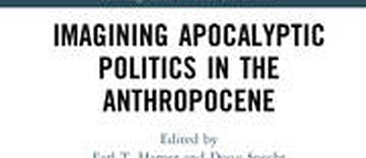 Review: Imagining Apocalyptic Politics in the Anthropocene